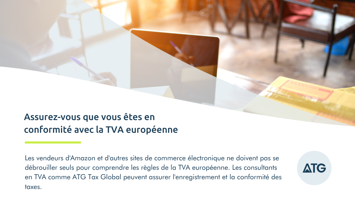 Vous êtes un vendeur en ligne d’Amazon ou d’AliExpress et vous vendez des produits B2C dans l’UE ? Assurez-vous que vous êtes en conformité avec la TVA européenne