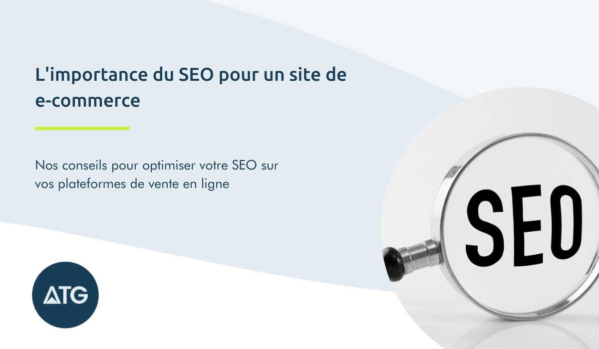 Pourquoi le SEO est important pour la bonne gestion d’un site e-commerce ?