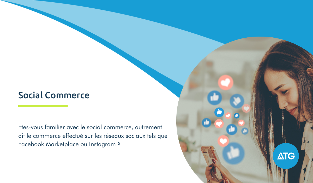 Social Commerce : êtes-vous familier avec le e-commerce sur les réseaux sociaux ?